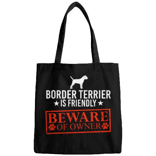 Border Terrier Pet is Friendly Beware of Dog Owner Dog Gifts Bags