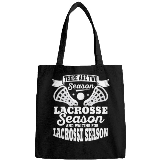 Sport Lacrosse There Are Two Seasons Lacrosse Season Player Team Goalie Bags