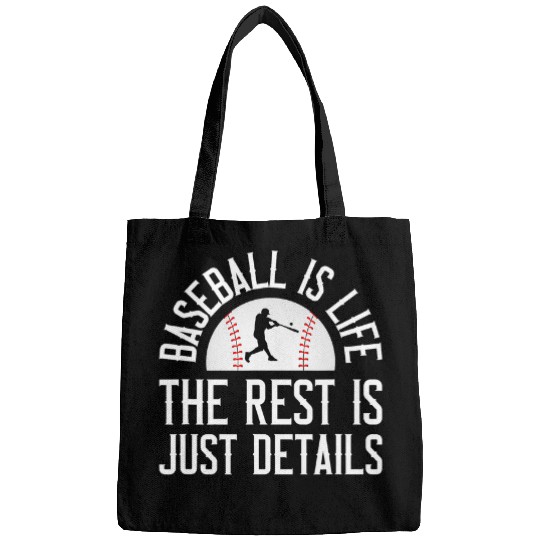 Sport Baseball Is Life The Rest Is Just Details Bags