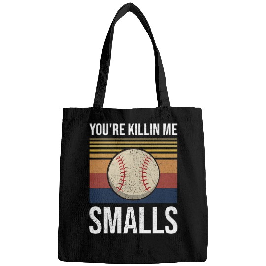 Softball Gift Youre Killin Me Smalls Funny 118 Bags
