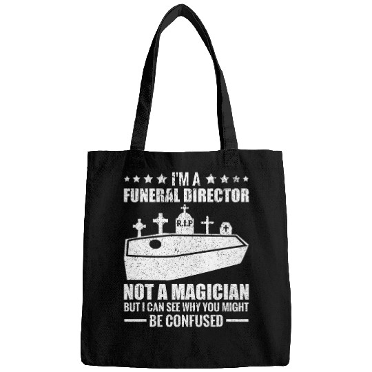 Im A Funeral Director Not A Magician Embalmer Mortician Bags