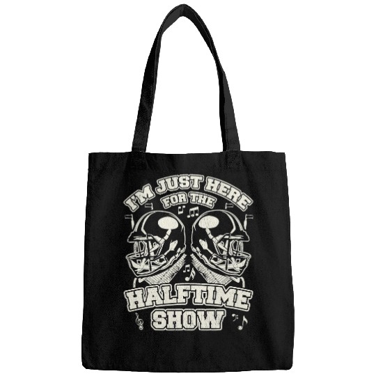 Sport American Football Im Just Here For The Halftime Show Marching Band Football 426 Bags