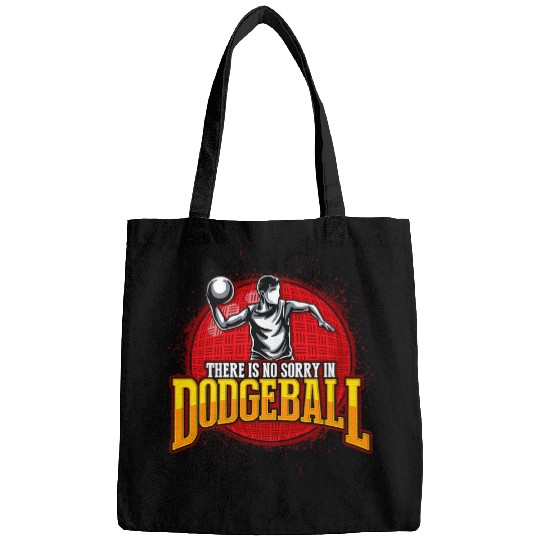 Sport Dodgeball Design For Ball Sports Lover Is No Sorry 1 Bags