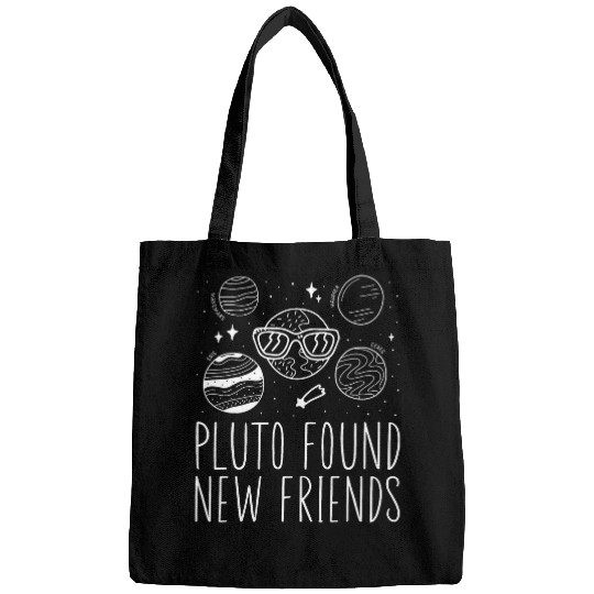 Pluto Found New Friends Pluto Lover Astronomer Bags