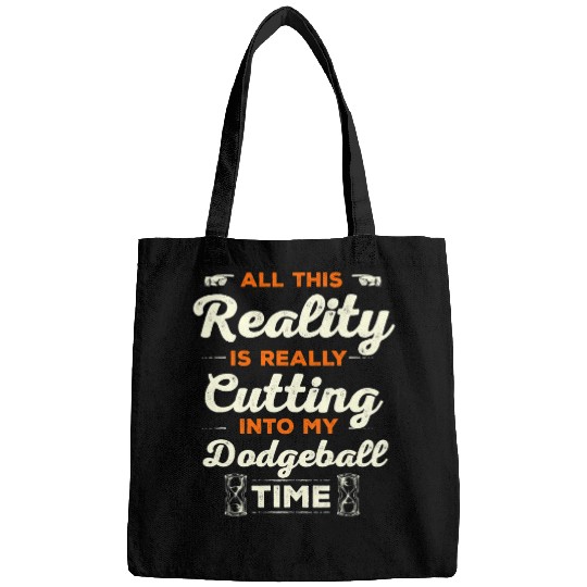 Sport Dodgeball Cutting into My Dodgeball Time Funny Dodgeball Player Humor Bags