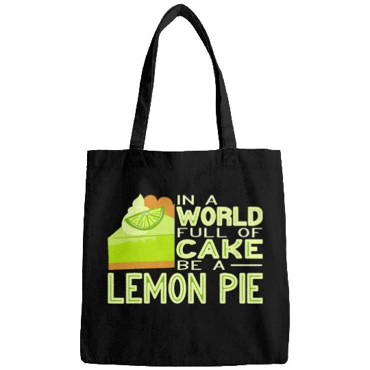 Discover In a World Full of Cake be a Lemon Pie Baker Florida Pie Bags