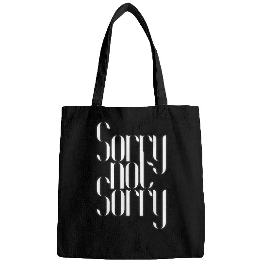 Sorry not Sorry tee housewife 22 Bags