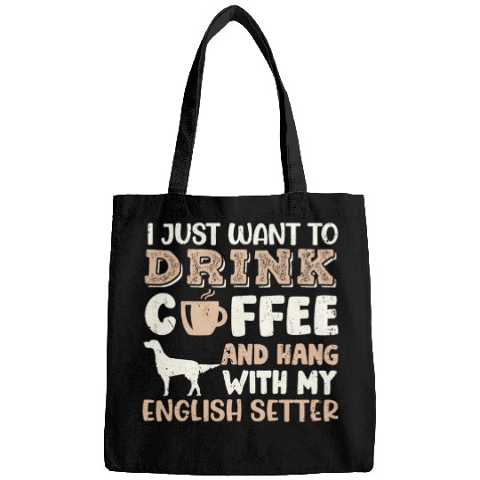 English Setter Pet Funny English Setter Drink Coffee Hand With Dog Mom Bags
