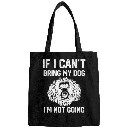 Boykin Spaniel Pet If I Cant Bring My Dog Im Not Going 1 Bags