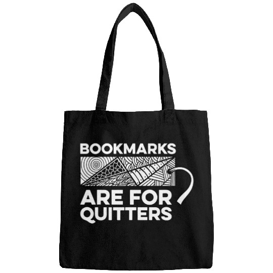 Bookmarks Are For Quitters Bookworm Book Reader Librarian Bags