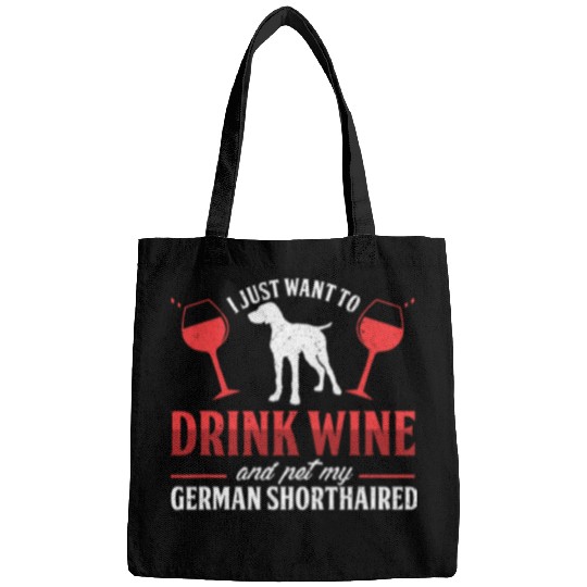 German Shorthaired Pet Drink Wines And Pet My German Shorthaired Pointer Dog Owner Bags