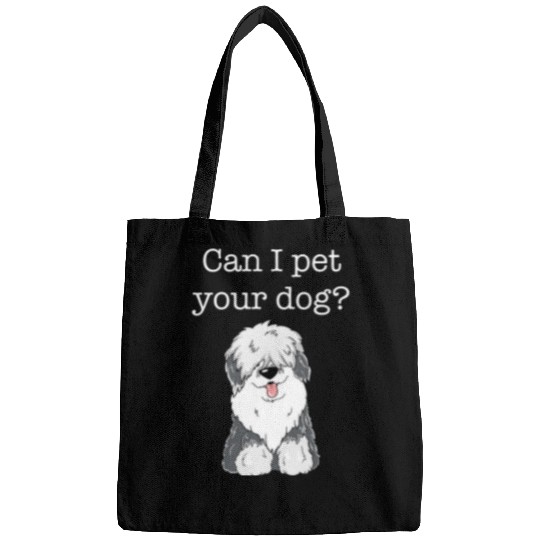 English Sheepdog Pet Can I Pet Your Dog Cute Fluffy Puppy Old Bags