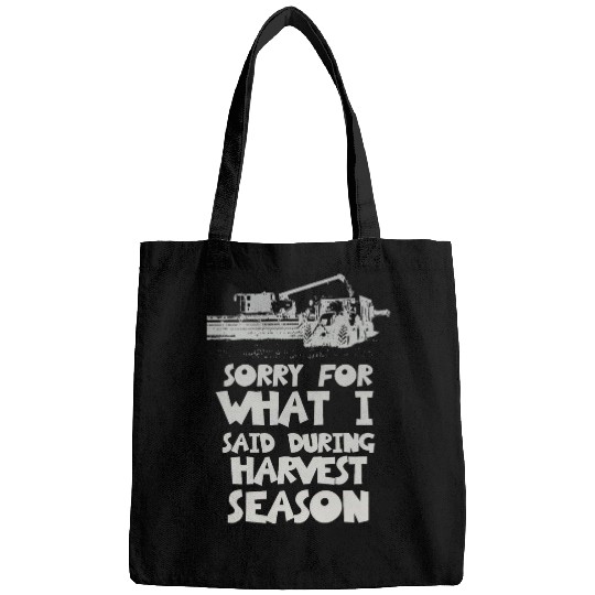 Combine Farmer 2Sorry For What I Said During Harvest Season Bags