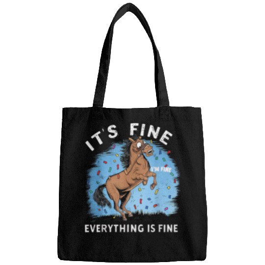 Horse Its Fine Im Fine Everything Is Fine Funny Farmer Bags