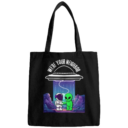 Funny Were your Neighbor Alien UFO Astronaut Pilot Space Bags