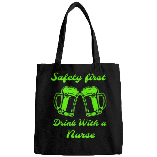 Safety First Drink With A nurses Beer Lovers St Patricks Day Bags