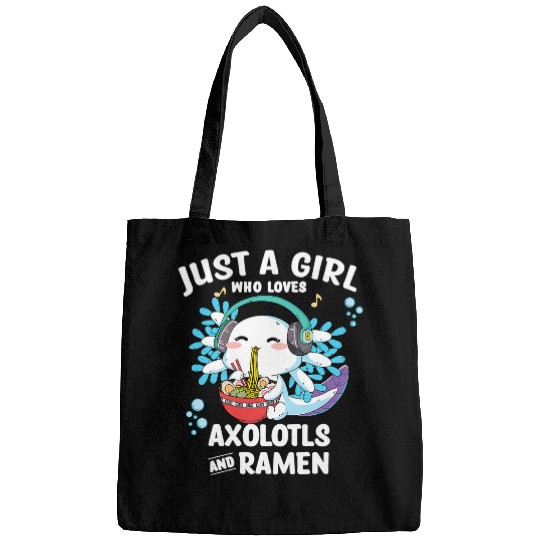 Axolotls Pet just a girl who loves Axolotls and ramen noodles Bags