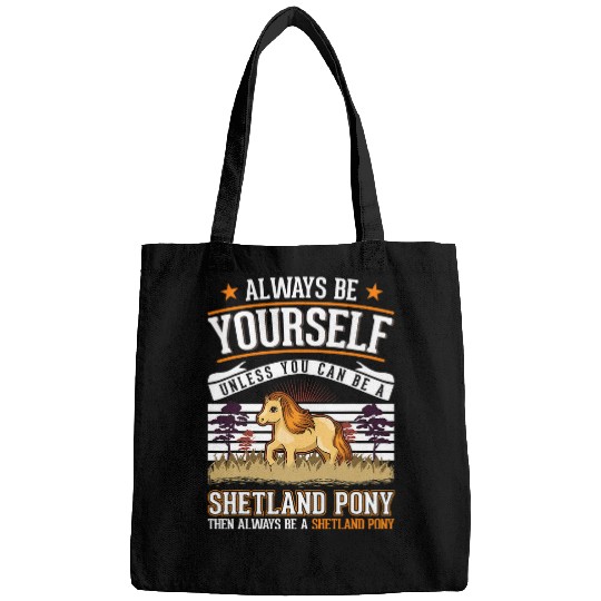 Always be yourself Shetland Pony Shetty Bags