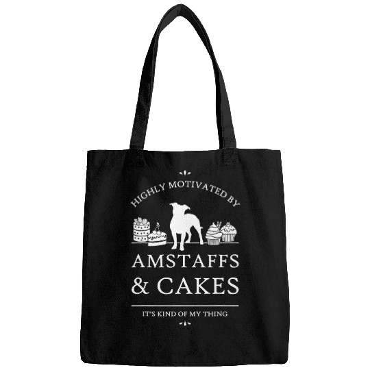 Highly Motivated by AmStaffs and Cakes Bags