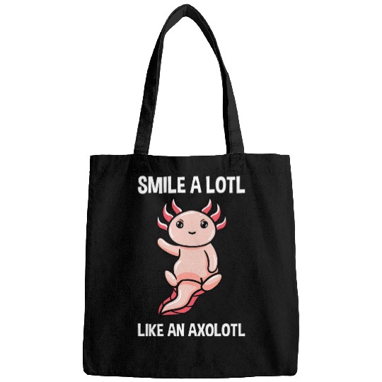 Axolotls Pet Smile A Lotl Like An Axolotls Salamander Bags