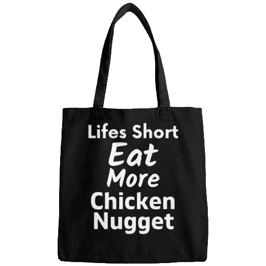 Chicken Pet Lifes Short Eat More Chicken Nuggets Chicken Nugget Facts Bags
