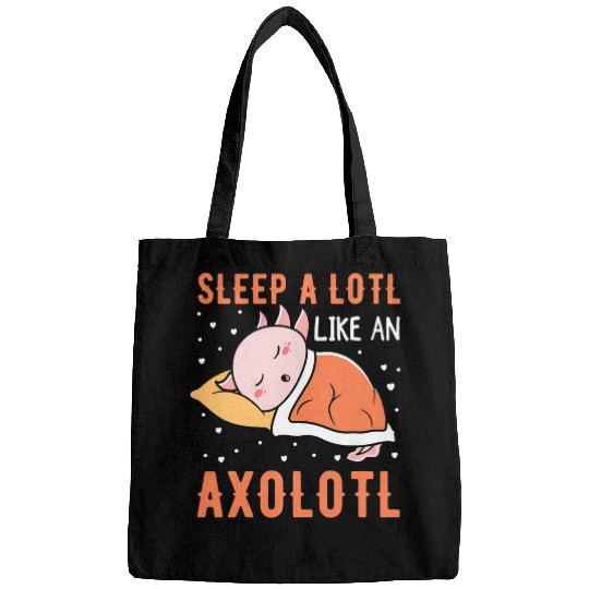 Axolotls Pet Sleep A Lotl Like An Axolotls Funny Mexican Salamander Bags