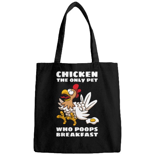 Chicken Pet The Only Pet Who Poops Breakfast Fried Egg Humor Bags