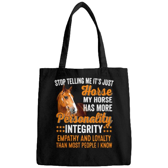 Horse Pet My Horse Has More Personality Integrity Empathy Loyalty Bags