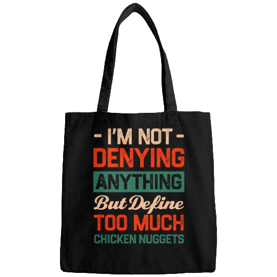 Chicken Pet Define Too Much Chicken Nuggets Funny Nuggets Lover Humor Bags
