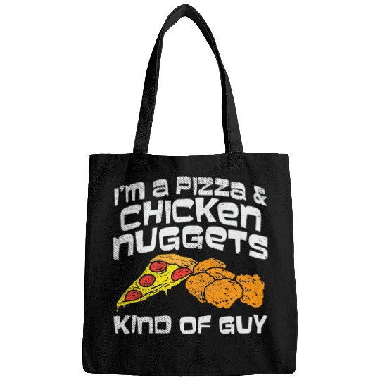 Chicken Pet Im A Pizza And Chicken Nuggets Kind Of Guy Foodie Fast Food Bags