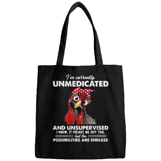 Chicken Pet Im Currently Unmedicated And Unsupervised Funny Chicken Bags