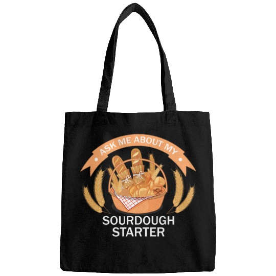 Sourdough Bread Baker Humor Funny Sourdough Starter Saying Bags