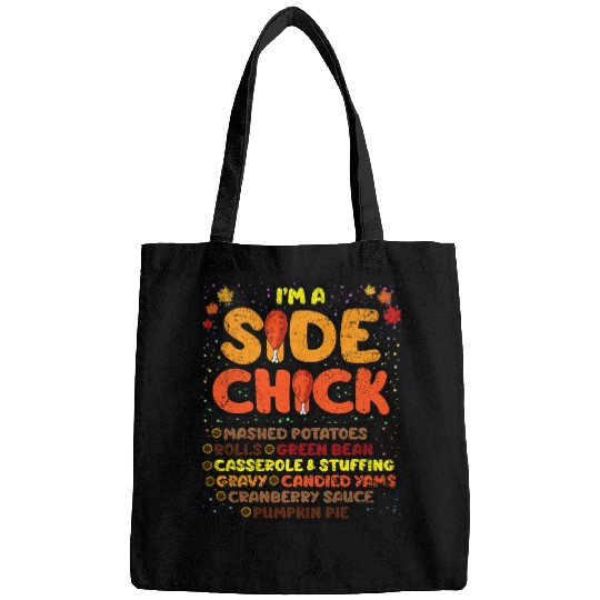 Chicken Pet Im A Side Chick Thanksgiving Day Funny Turkey Leg Autumn Bags