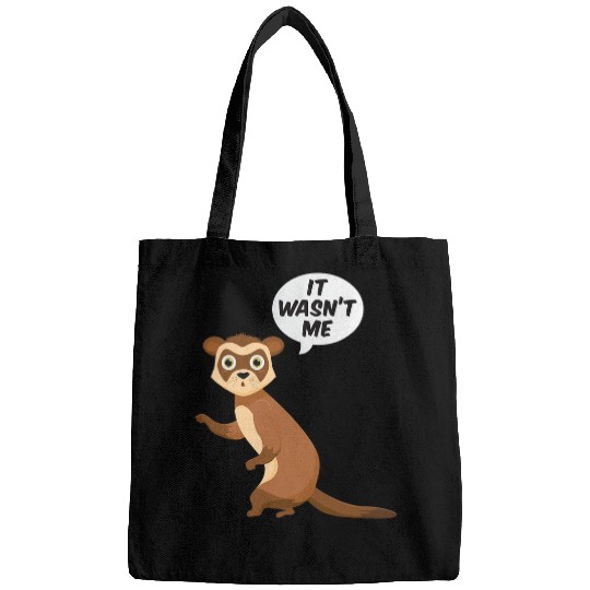 Ferret Pet It Wasnt Me Sneaky Ferrets Weasel Ferret Bags