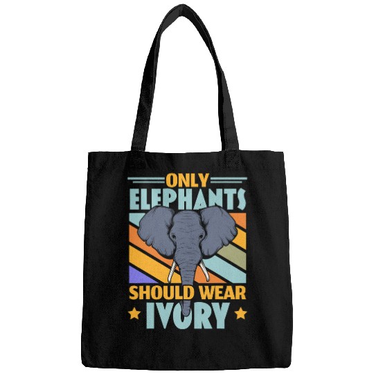 Elephant Mammal Only Elephants Should Wear Ivory Wildlife Animal Zafari Bags