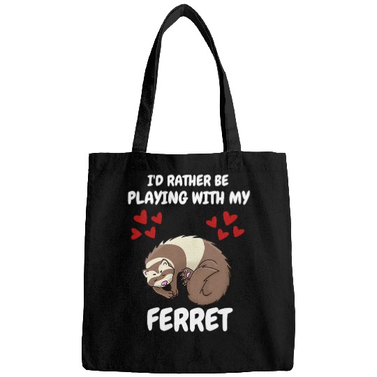 Ferret Pet Id Rather Be Playing With My Ferret Lover Bags