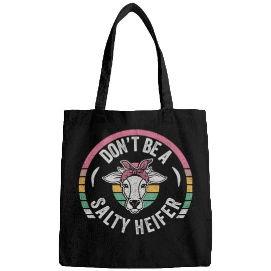 Cow Pet Retro Dont Be A Salty Heifer Cows Lover Farmer Girl Bags