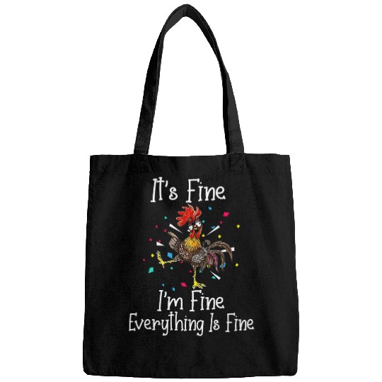 Chicken Pet Its Fine Im Fine Everything Is Fine Funny Chicken Bags
