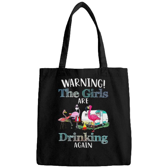 Flamingo Pet Warning The Girls Are Drinking Again Camping Bags