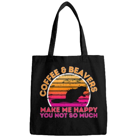 Beaver Pet Coffee And Beavers Make Me Happy You Not So Much Bags