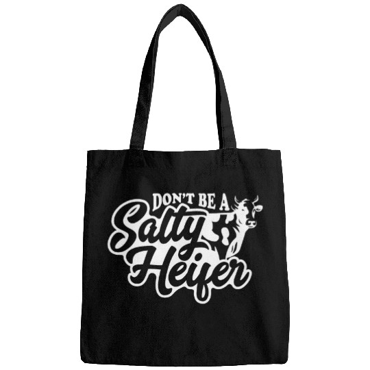 Cow Pet Dont Be A Salty Heifer Animal Lover For Men Women Cow Bags