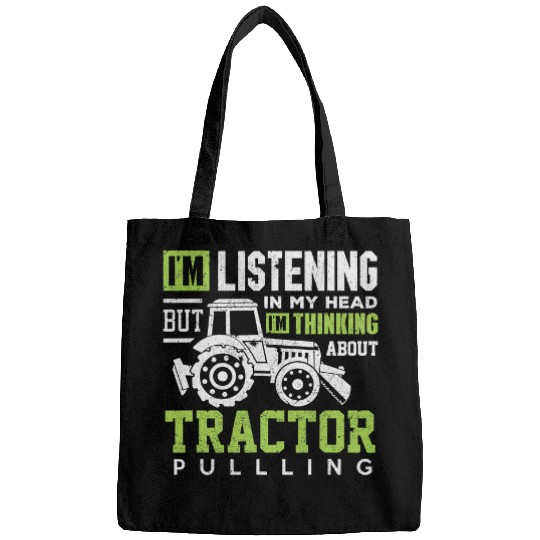 Tractor Fun driving Im Listening My Head Tractor Pulling Bags