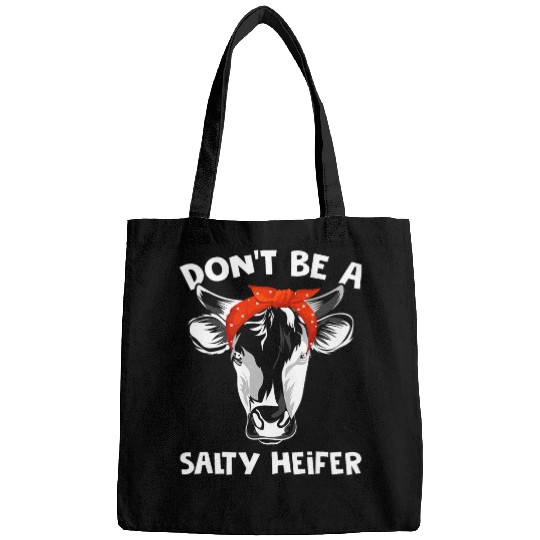 Cow Pet Dont Be Salty A Heifer any Cow Lover or Farmer Bags