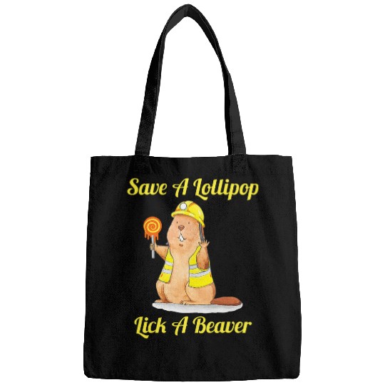 Beaver Pet Save A Lollipop Lick A Beaver Funny Sarcastic Bags