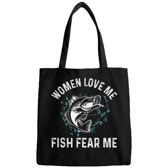 Fishing Fun Funny Bass Fishing Outfit Women Love Me Fish Fear Me Bags