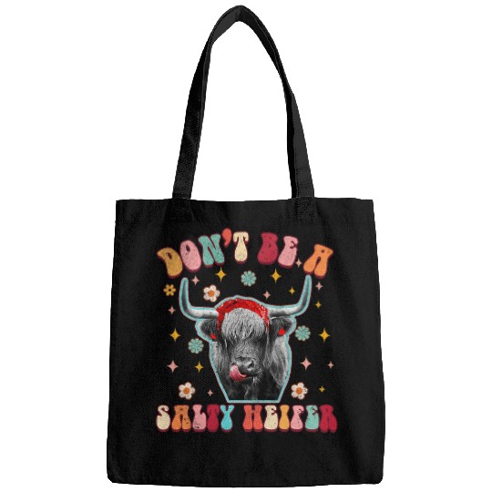 Cow Pet Dont Be A Salty A Heifer Funny Country Farm Life Bags