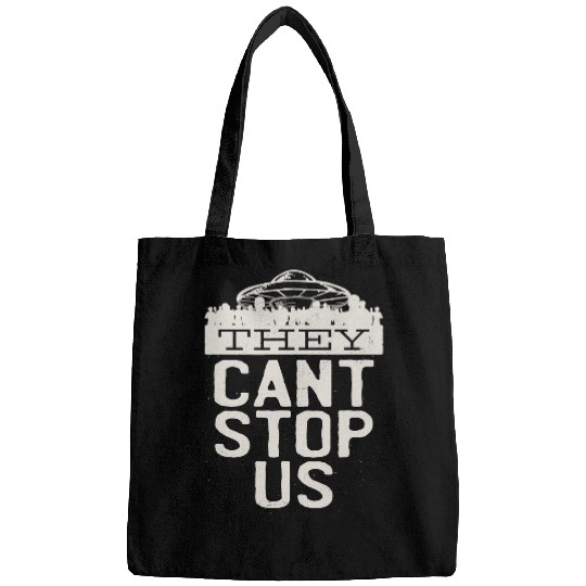 Aliens UFO Area 51 They Cant Stop Us Funny Alien UFO Outer Space Nerd Bags