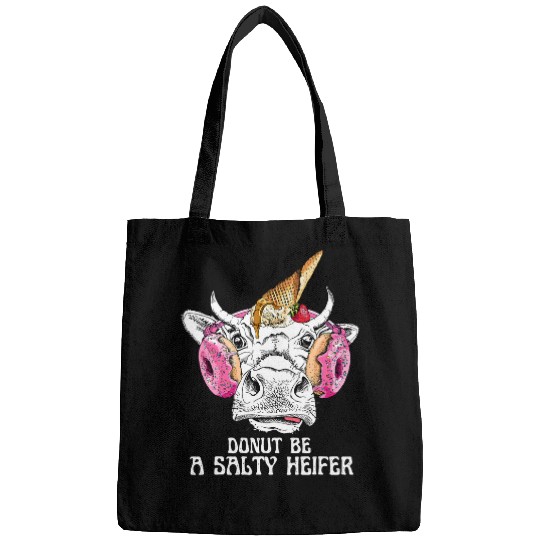 Cow Pet Dont be a salty heifer for women men Cow Art 81 Bags