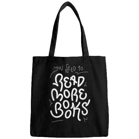 Book Fun YOU NEED TO READ MORE BOOKS Reader Library Literature Meme Bags