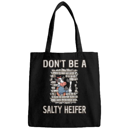Cow Pet Dont be a salty heifer Funny Cow Lover 01 Bags